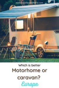 The ultimate guide to choosing between a motorhome and a caravan for travel through the UK and Europe. We've owned and travelled with both and I'll share everything I know about the differences in travel and pro's and con's of both motorhomes and caravans #travel #motorhome #caravan #roadtrip #europe