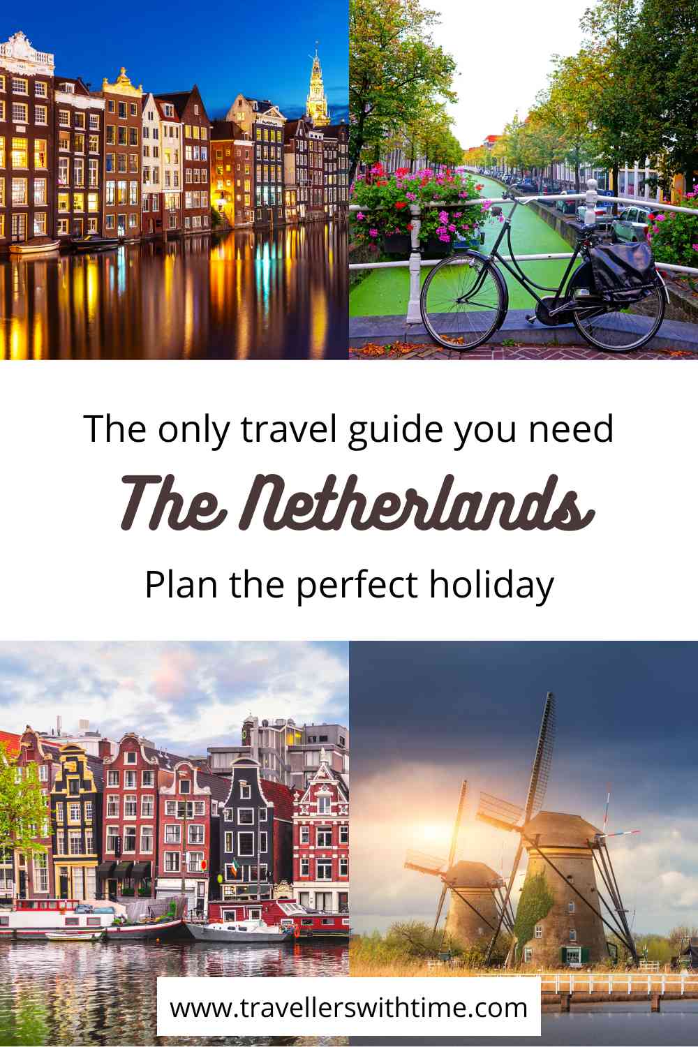 Your ultimate travel guide to the very best Netherlands experience